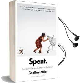 Spent: Sex, Evolution, and Consumer Behavior Audiobook download free by Geoffrey Miller