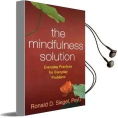 The Mindfulness Solution: Everyday Practices for Everyday Problems Audiobook download free by Ronald Siegel