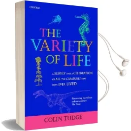 The Variety of Life: A Survey and a Celebration of all the Creatures That Have Ever Lived Audiobook download free by Colin Tudge