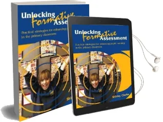 Unlocking Formative Assessment: Practical Strategies for Enhancing Pupils' Learning in the Primary Classroom Audiobook download free by Shirley Clarke