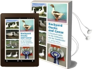 Backyard Ducks and Geese: A Practical Guide for the Enthusiast and the Smallholder Audiobook download free by J. C. Jeremy Hobson