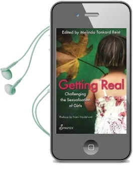 Getting Real: Challenging the Sexualisation of Girls Audiobook download free by Melinda Tankard Reist