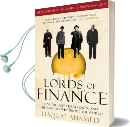 Lords of Finance: 1929, the Great Depression, and the Bankers who Broke the World Audiobook download free by Liaquat Ahamed