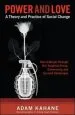 Audiobook Power and Love: A Theory and Practice of Social Change: A Theory and Practice of Social Change author Adam Kahane