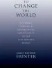 Audiobook To Change the World: The Irony, Tragedy and Possibility of Christianity in the Late Modern World author Prof. James Davison Hunter