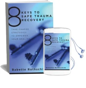 8 Keys to Safe Trauma Recovery: Take-Charge Strategies to Empower Your Healing Audiobook download free by Babette Rothschild