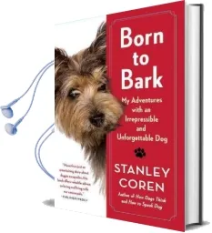Born to Bark: My Adventures With an Irrepressible and Unforgettable dog Audiobook download free by Stanley Coren