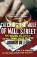 Audiobook Catching the Wolf of Wall Street: More Incredible True Stories of Fortunes, Schemes, Parties, and Prison author Jordan Belfort
