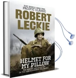 Helmet for my Pillow: The World war two Pacific Classic Audiobook download free by Robert Leckie