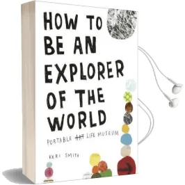 How to be an Explorer of the World Audiobook download free by Keri Smith