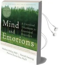 Mind and Emotions: A Universal Treatment for Emotional Disorders Audiobook download free by Matthew Mckay