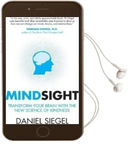 Mindsight: Transform Your Brain With the new Science of Kindness Audiobook download free by Daniel Siegel
