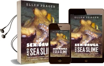 Sex, Drugs, and sea Slime: The Oceans' Oddest Creatures and why They Matter Audiobook download free by Ellen Prager
