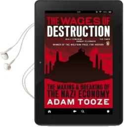 The Wages of Destruction: The Making and Breaking of the Nazi Economy Audiobook download free by Adam Tooze