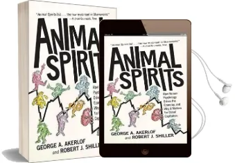Animal Spirits: How Human Psychology Drives the Economy, and why it Matters for Global Capitalism Audiobook download free by George A. Akerlof