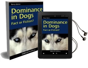 Dominance in Dogs: Fact or Fiction? Audiobook download free by Barry Eaton