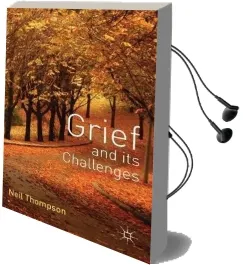 Grief and its Challenges Audiobook download free by Neil Thompson