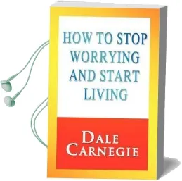 How to Stop Worrying and Start Living Audiobook download free by Dale Carnegie