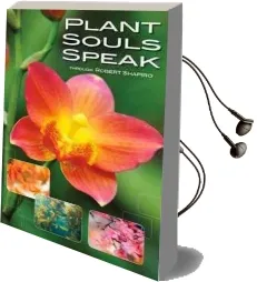 Plant Souls Speak: The Transformative Energies of Live Plants Audiobook download free by Robert Shapiro