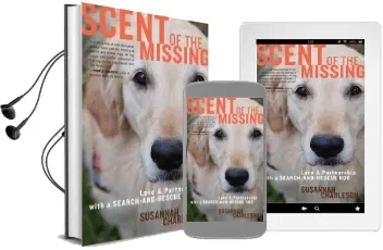 Scent of the Missing: Love and Partnership With a Search-And-Rescue dog Audiobook download free by Susannah Charleson