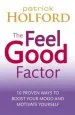 Audiobook The Feel Good Factor: 10 Proven Ways to Boost Your Mood and Motivate Yourself author Patrick Holford
