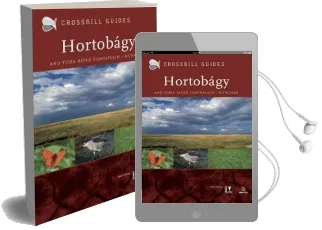 The Nature Guide to the Hortobagy and Tisza River Floodplain, Hungary: No. 7 Audiobook download free by Dirk Hilbers