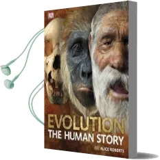 Evolution the Human Story Audiobook download free by Dr. Alice Roberts