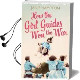 How the Girl Guides won the war Audiobook download free by Janie Hampton