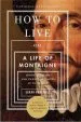 Audiobook How to Live: Or a Life of Montaigne in one Question and Twenty Attempts at an Answer author Sarah Bakewell