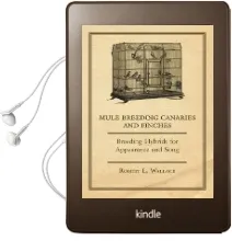 Mule Breeding Canaries and Finches - Breeding Hybrids for Appearance and Song Audiobook download free by Robert L. Wallace