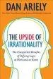 Audiobook The Upside of Irrationality: The Unexpected Benefits of Defying Logic at Work and Home author Dr Dan Ariely