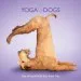 Audiobook Yoga Dogs: Get in Touch With Your Inner pup author Daniel Borris