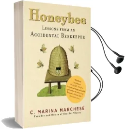 Honeybee: Lessons From an Accidental Beekeeper Audiobook download free by C. Marina Marchese
