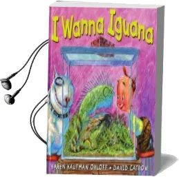 I Wanna Iguana Audiobook download free by Karen Kaufman Orloff
