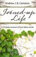 Audiobook Joined-Up Life: A Christian Account of how Ethics Works author Andrew Cameron