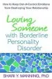 Audiobook Loving Someone With Borderline Personality Disorder: How to Keep Out-Of-Control Emotions From Destroying Your Relationship author Shari Y. Manning