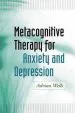 Audiobook Metacognitive Therapy for Anxiety and Depression author Adrian Wells