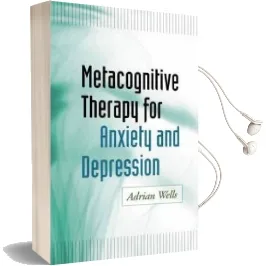 Metacognitive Therapy for Anxiety and Depression Audiobook download free by Adrian Wells