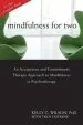 Audiobook Mindfulness for two: An Acceptance and Commitment Therapy Approach to Mindfulness in Psychotherapy author Kelly G. Wilson