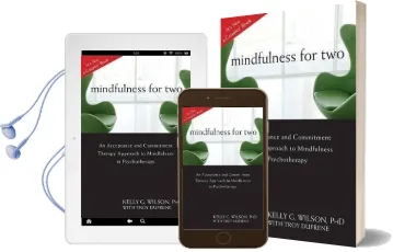 Mindfulness for two: An Acceptance and Commitment Therapy Approach to Mindfulness in Psychotherapy Audiobook download free by Kelly G. Wilson
