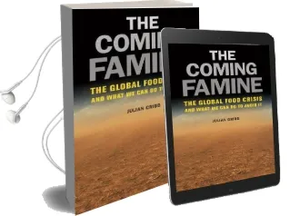 The Coming Famine: The Global Food Crisis and What we can do to Avoid it Audiobook download free by Julian Cribb