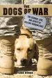 Audiobook The Dogs of war: The Courage, Love, and Loyalty of Military Working Dogs author Lisa Rogak