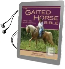 The Gaited Horse Bible: Buying, Training, and Riding Naturally Gaited Horses-Humane Techniques for the Conscientious Horseman Audiobook download free by Brenda Imus