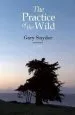 Audiobook The Practice of the Wild: With a new Preface by the Author author Gary Snyder