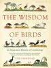 Audiobook The Wisdom of Birds: An Illustrated History of Ornithology author Tim Birkhead