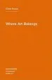Audiobook Where art Belongs: Volume 8 author Chris Kraus