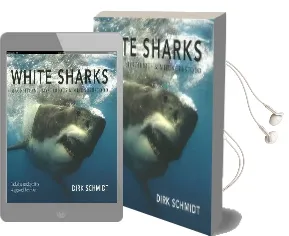 White Sharks: Magnificent, Mysterious & Misunderstood Audiobook download free by Dirk Schmidt