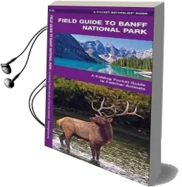 Banff National Park, Field Guide to: A Folding Pocket Guide to Familiar Species Audiobook download free by James Kavanagh