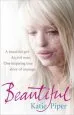 Audiobook Beautiful: A Beautiful Girl. an Evil Man. one Inspiring True Story of Courage author Katie Piper