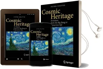 Cosmic Heritage: Evolution From the big Bang to Conscious Life Audiobook download free by Peter Shaver